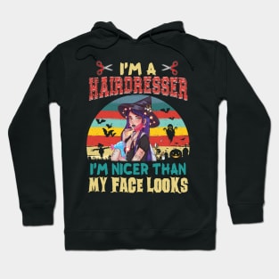 I_m A hairdresser I_m Nicer Than My Face Looks Halloween T shirt Hoodie